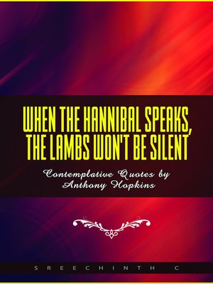 cover image of When the Hannibal Speaks, the Lambs Won't Be Silent